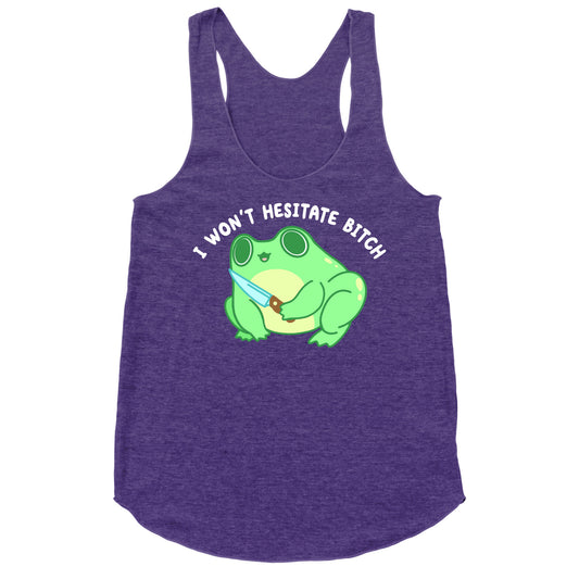 I Won't Hesitate Bitch Frog Racerback Tank