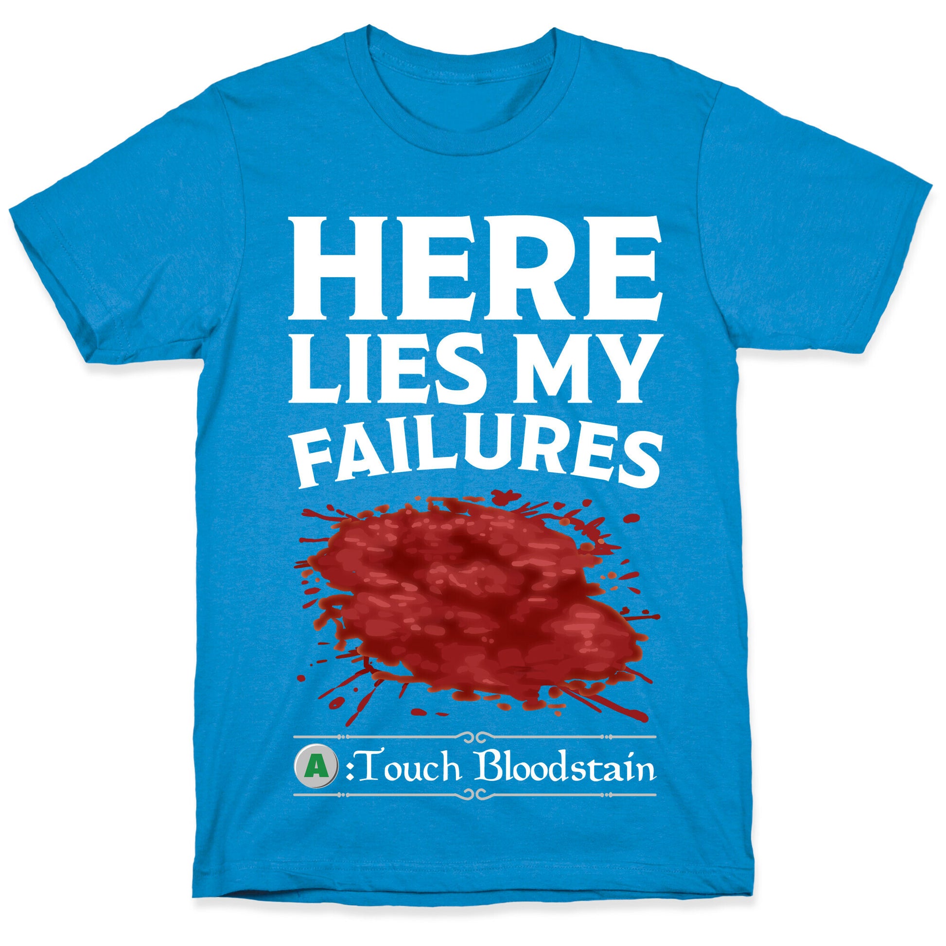 Here Lies My Failures T-Shirt