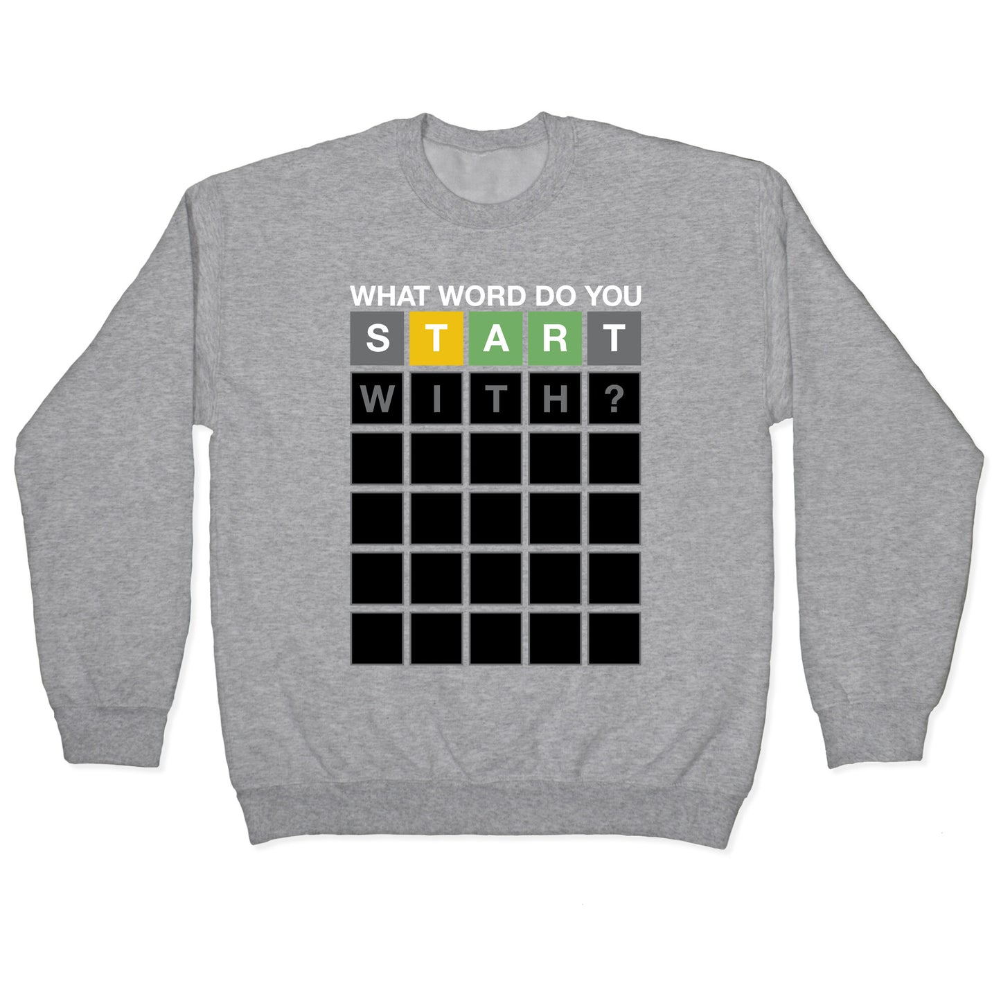 What Word Do You Start With? Wordle Parody Crewneck Sweatshirt