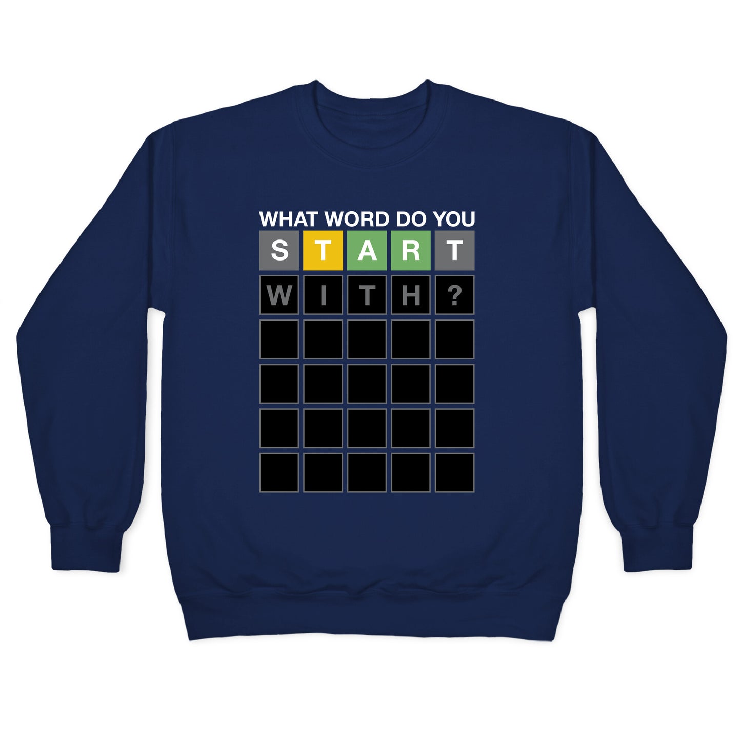 What Word Do You Start With? Wordle Parody Crewneck Sweatshirt