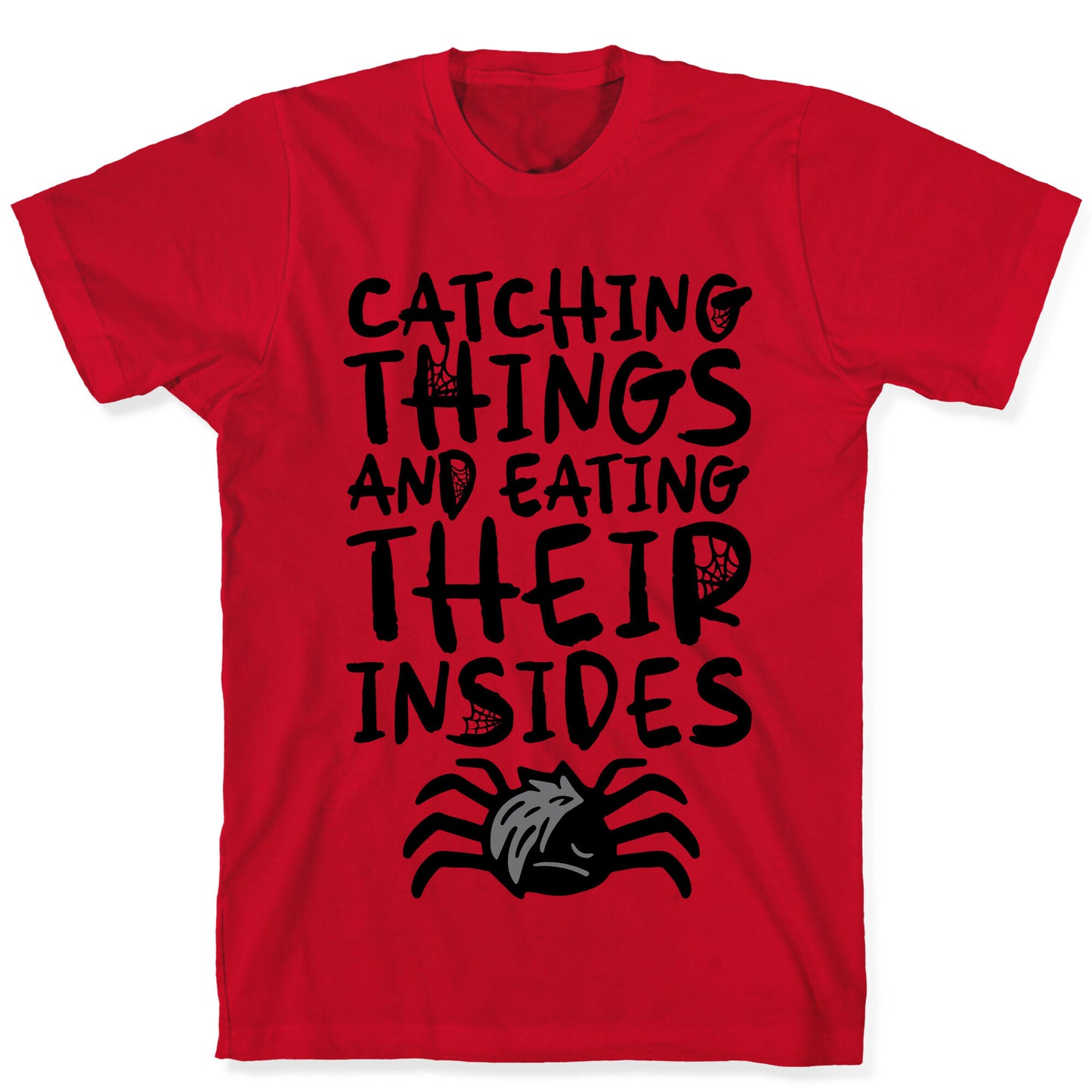 Catching Things And Eating Their Insides Emo Spider Parody T-Shirt