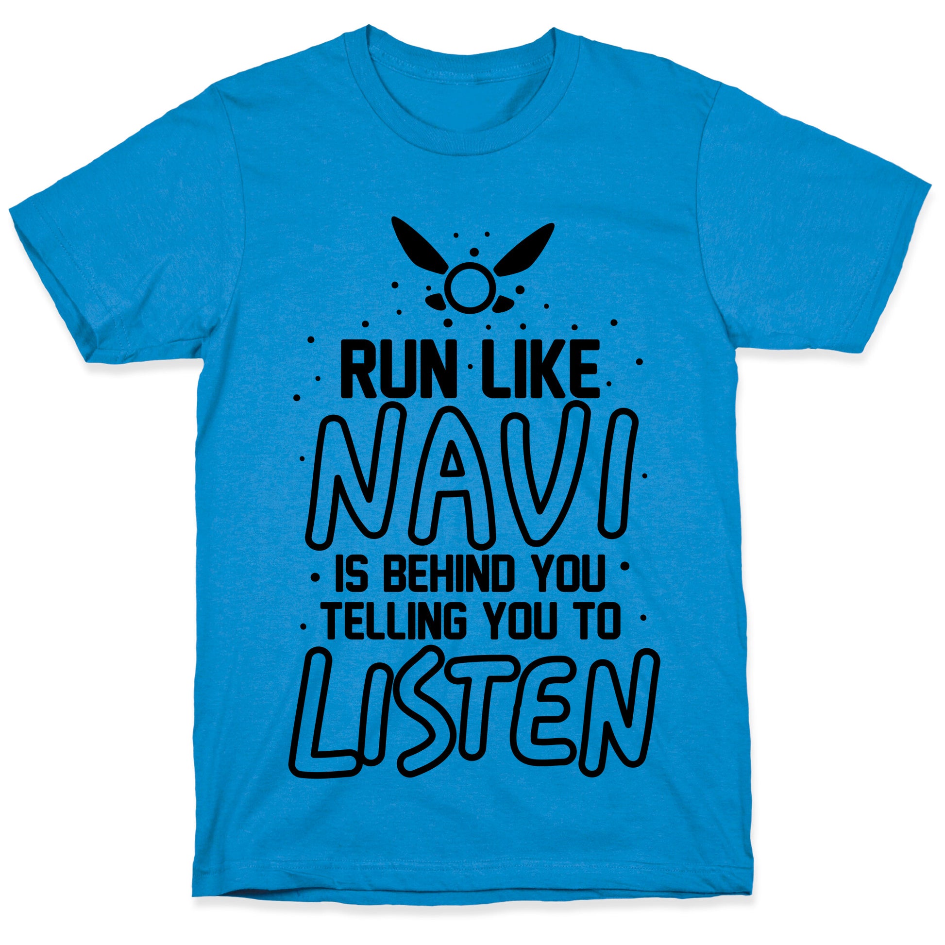 Run Like Navi Is Behind You Telling You To Listen T-Shirt