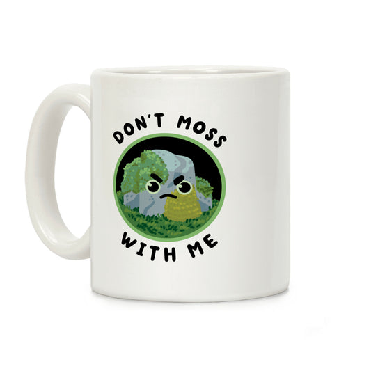 Don't Moss With Me Coffee Mug