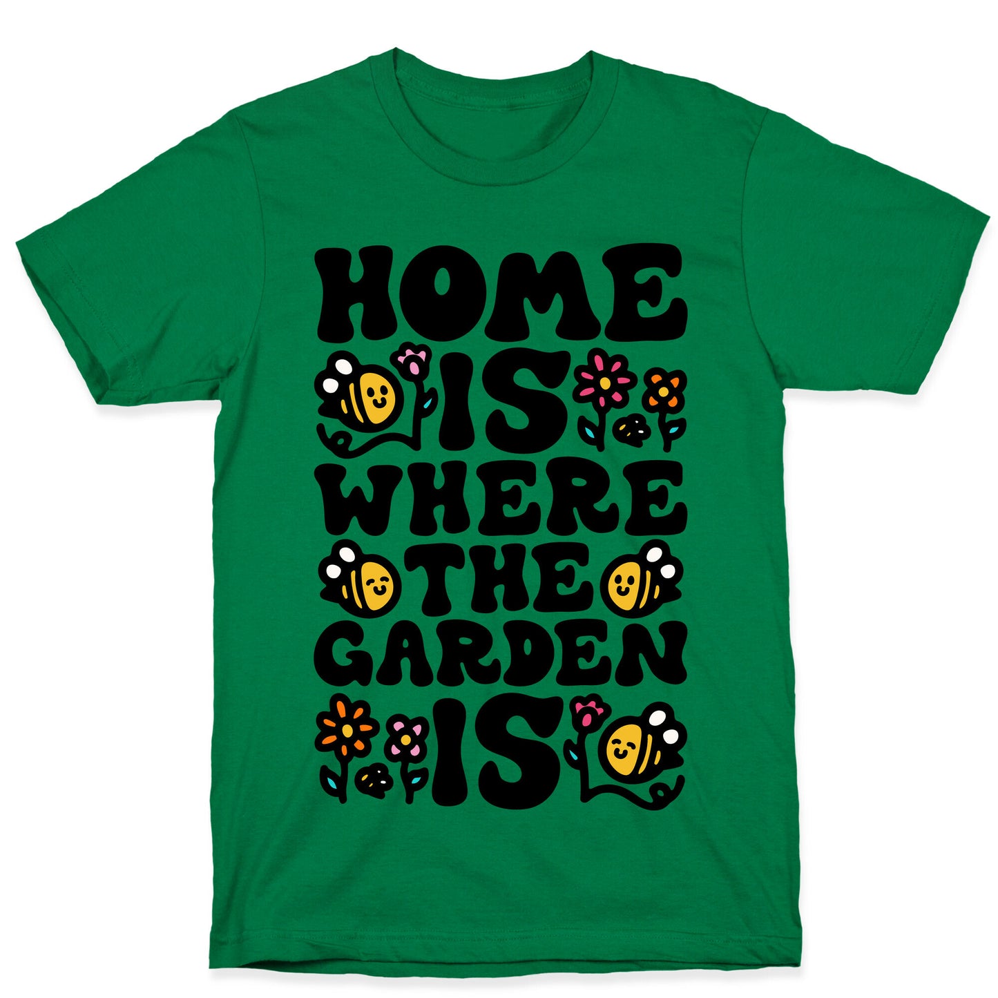 Home Is Where The Garden Is T-Shirt