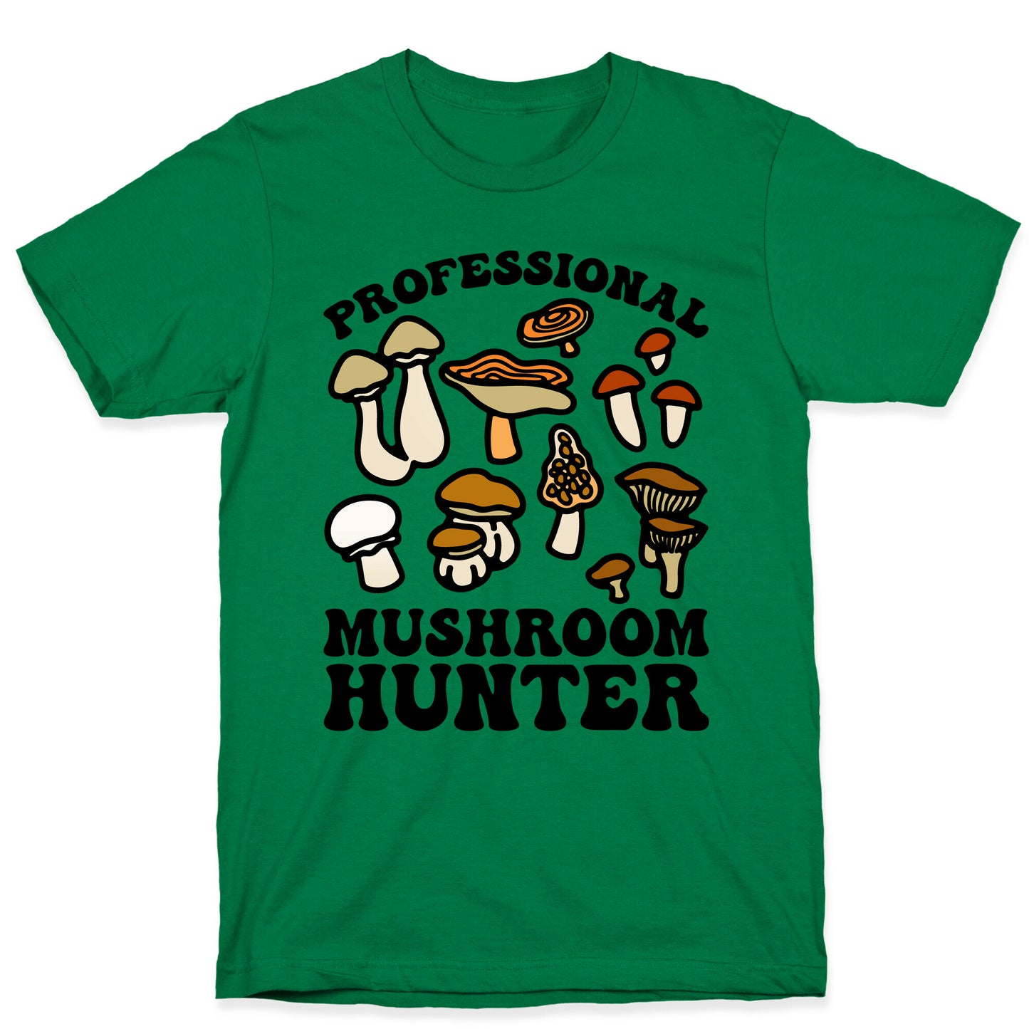 Professional Mushroom Hunter T-Shirt