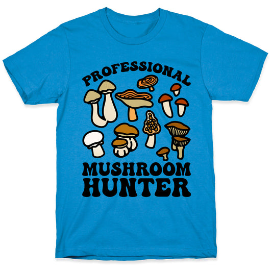 Professional Mushroom Hunter T-Shirt
