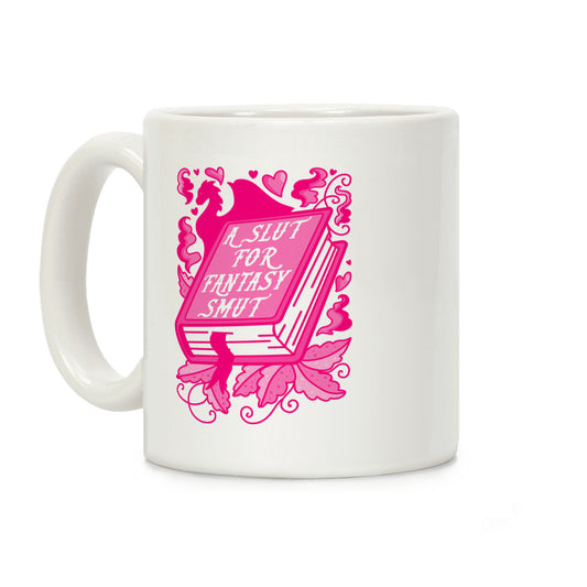 A Slut For Fantasy Smut Coffee Mug