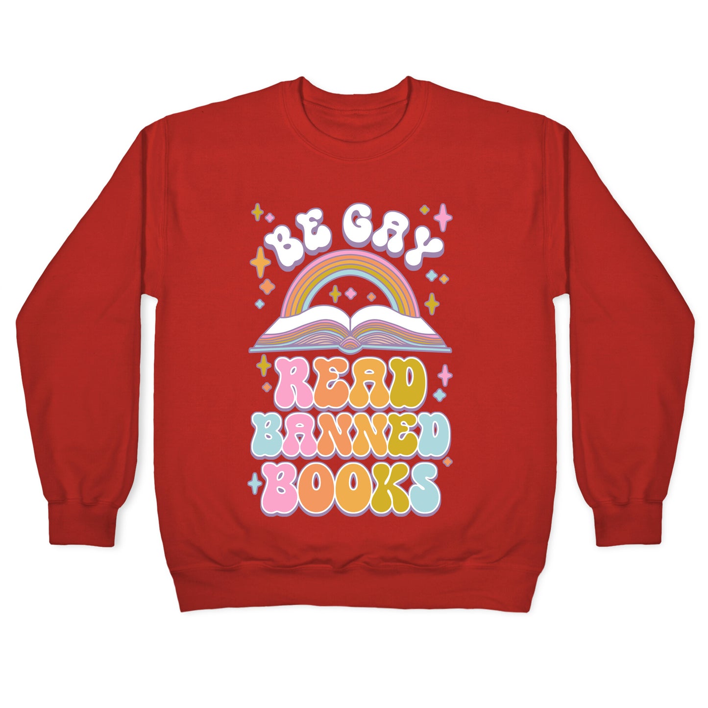 Be Gay Read Banned Books Crewneck Sweatshirt