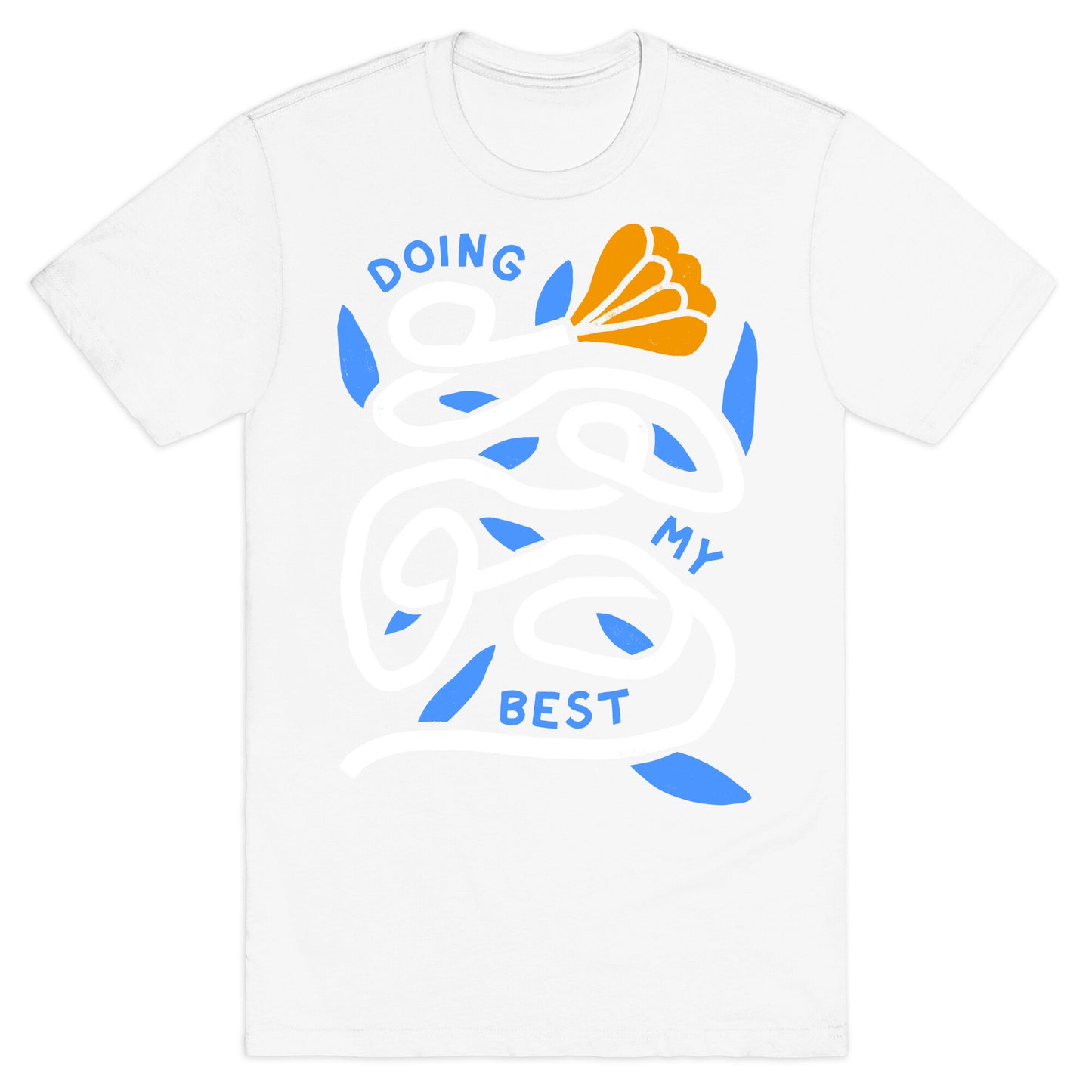Doing My Best (Tangled Flower) T-Shirt