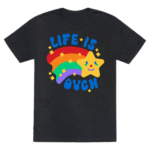 Life Is Ouch Shooting Star Unisex Triblend Tee