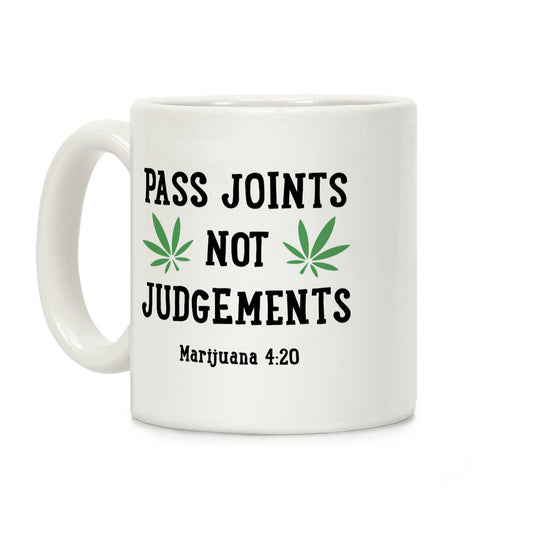 Pass Joints Not Judgements Coffee Mug