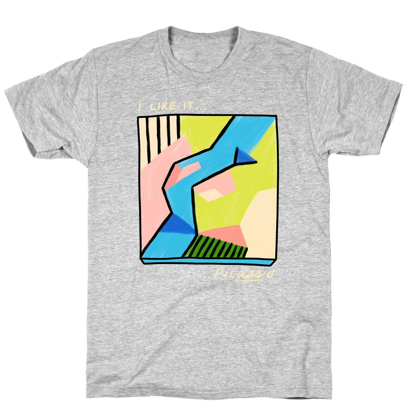 I Like It...PicASSo Butt T-Shirt