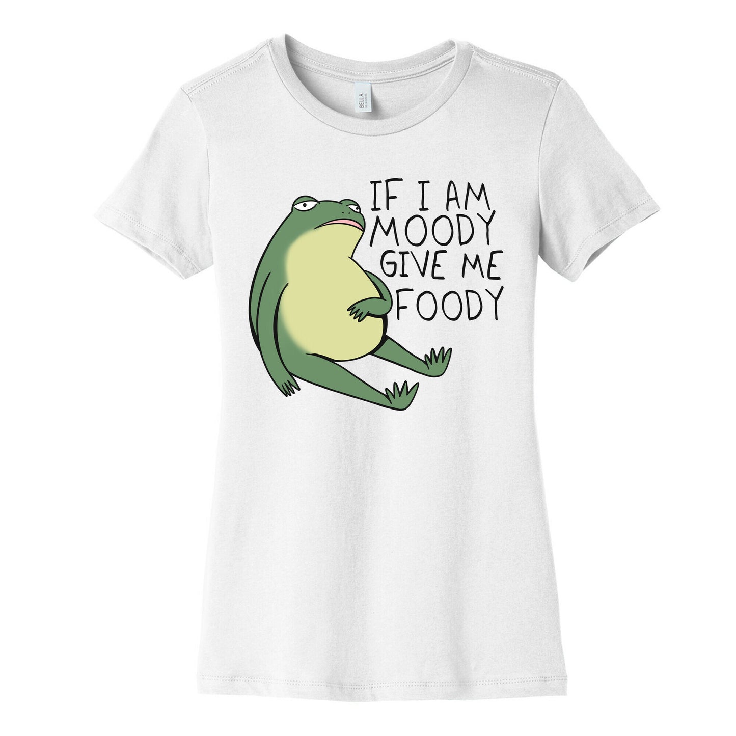 If I'm Moody Give Me Foody Women's Cotton Tee