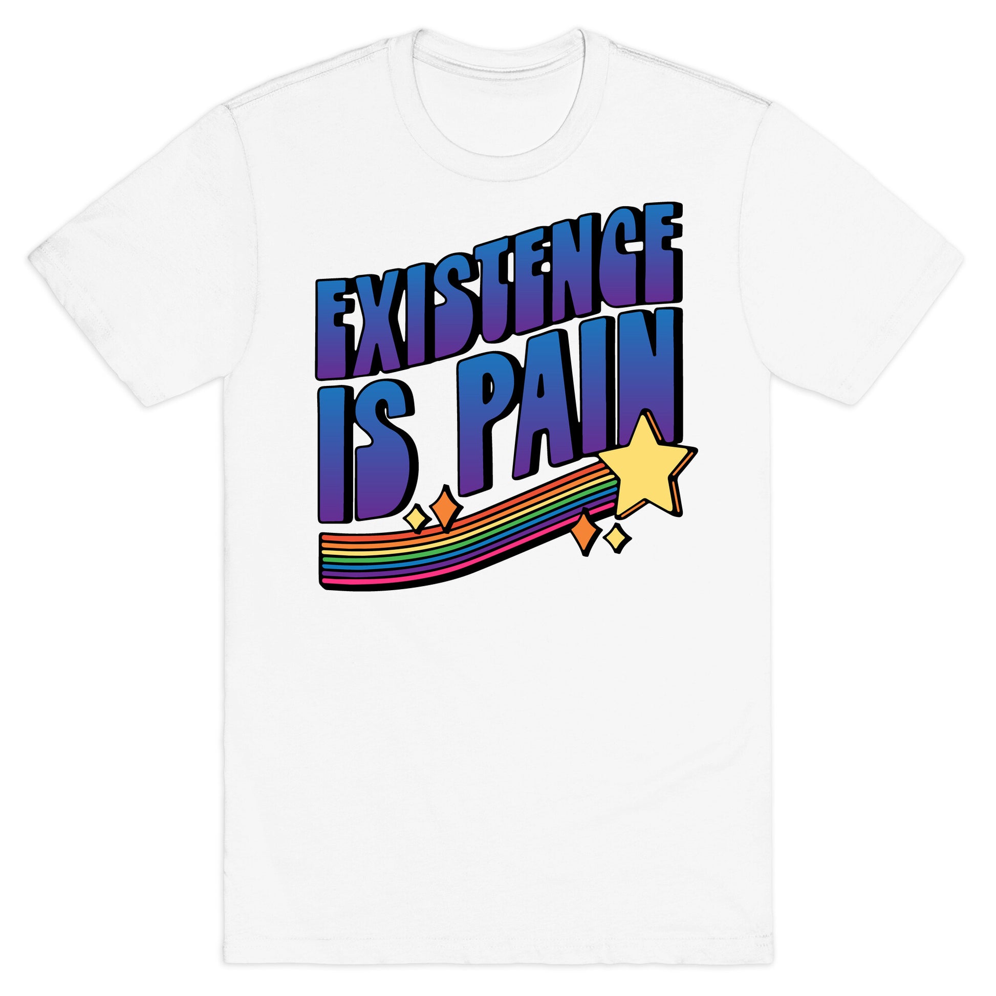 Existence Is Pain T-Shirt