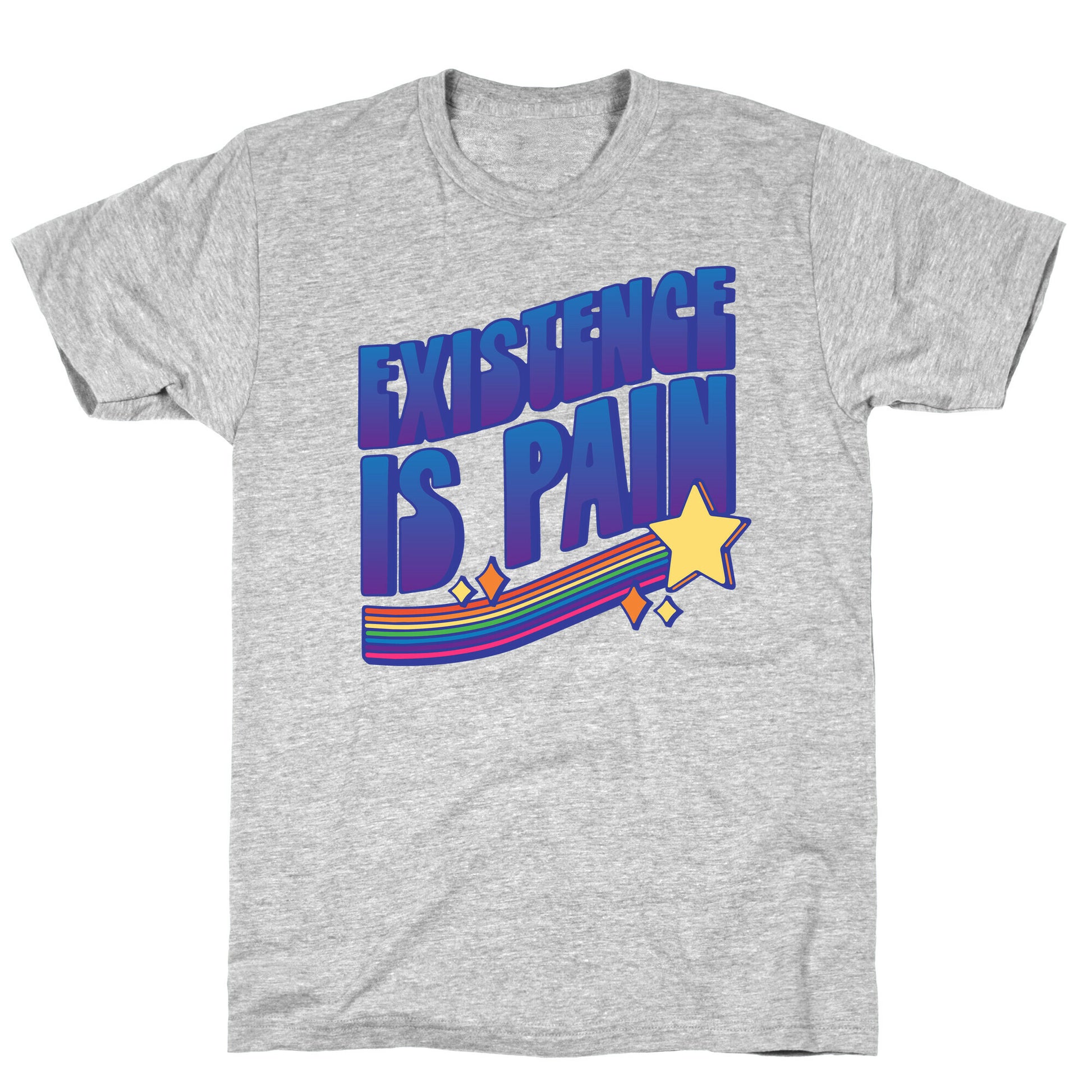 Existence Is Pain T-Shirt