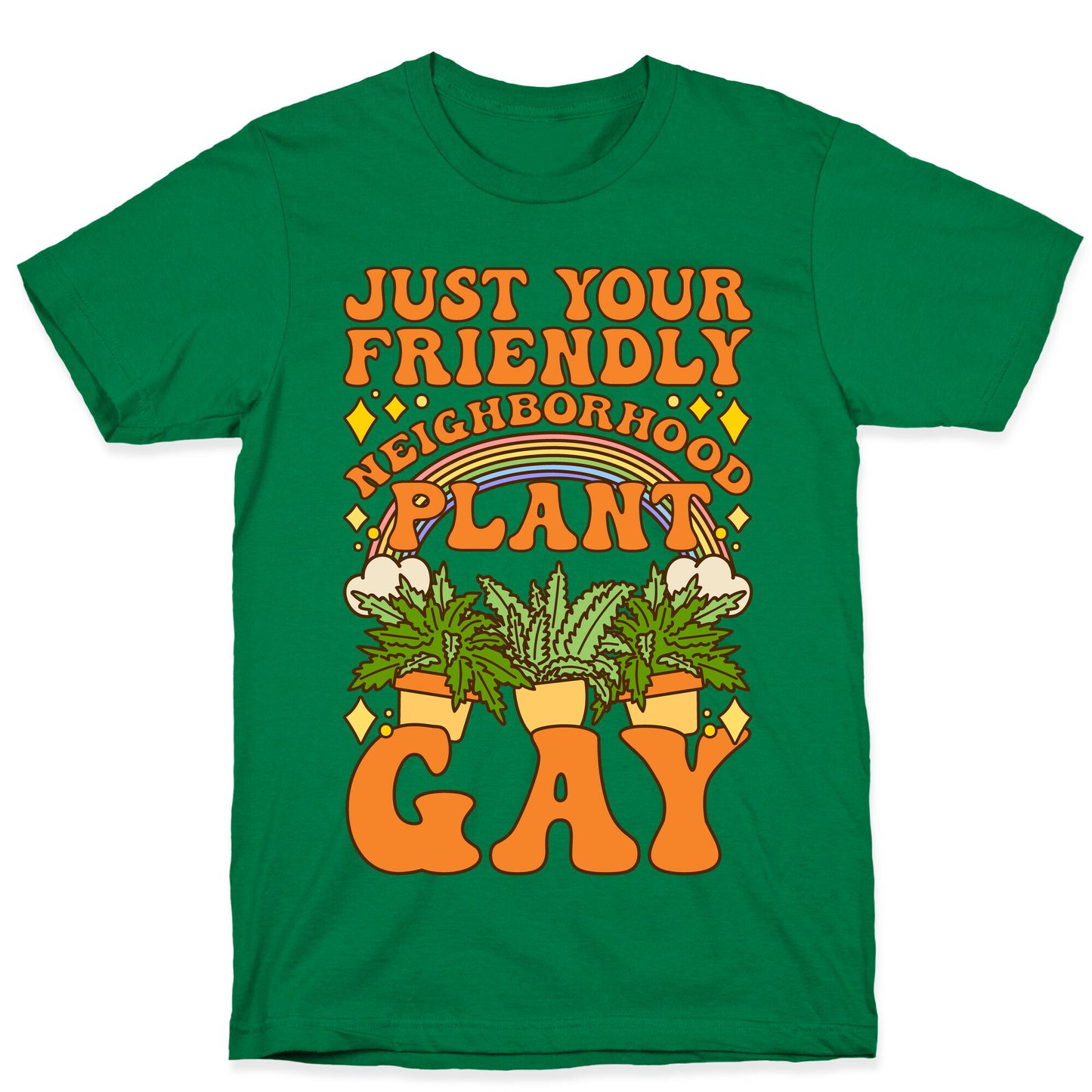 Just Your Friendly Neighborhood Plant Gay T-Shirt