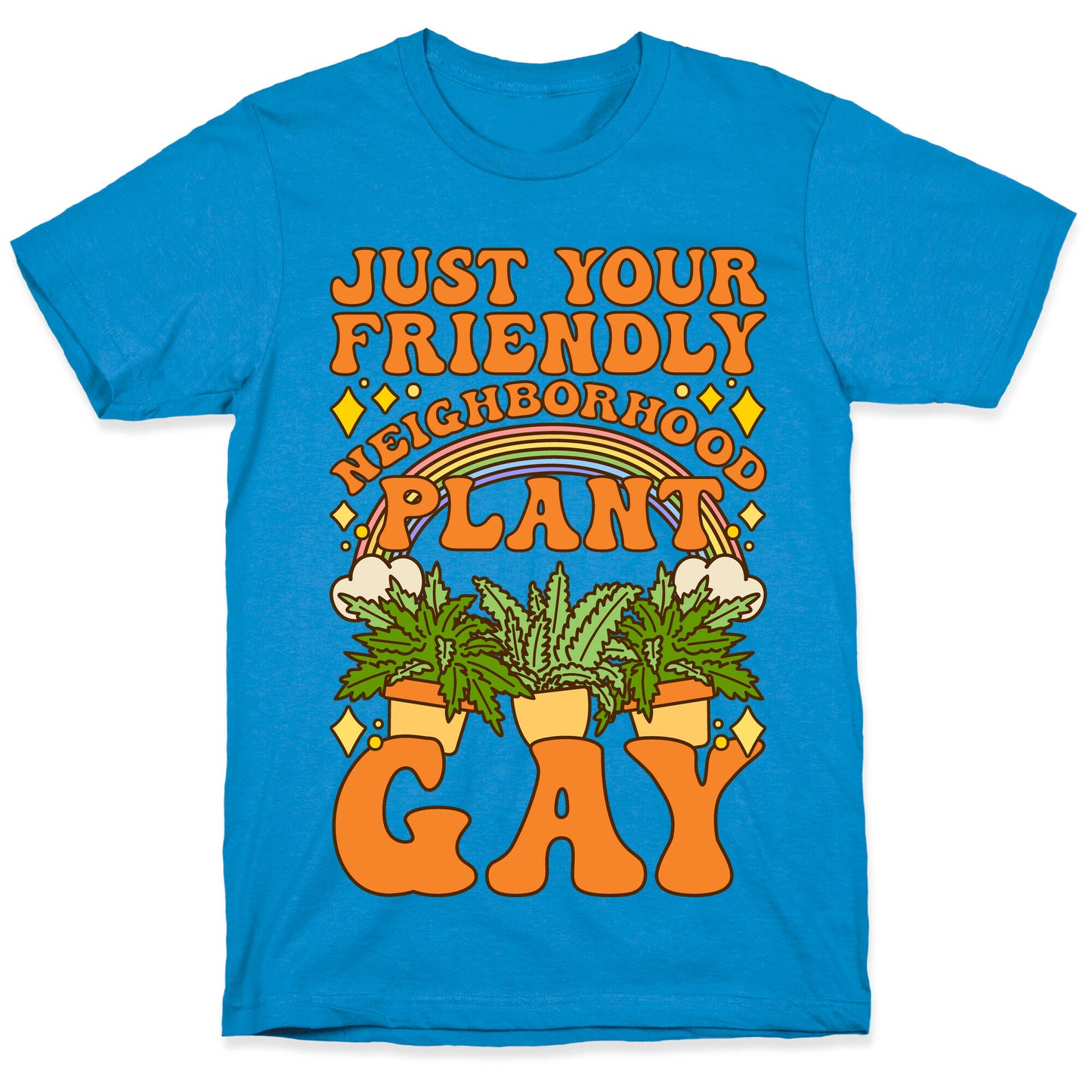 Just Your Friendly Neighborhood Plant Gay T-Shirt