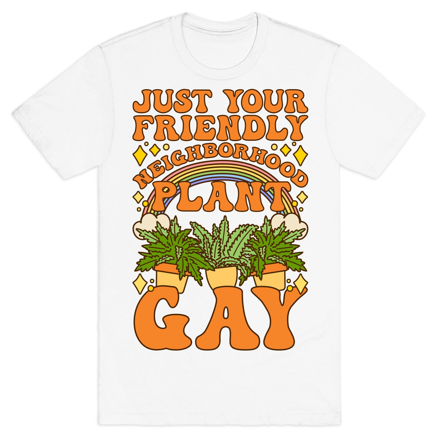 Just Your Friendly Neighborhood Plant Gay T-Shirt