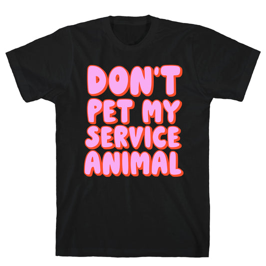 Don't Pet My Service Animal T-Shirt
