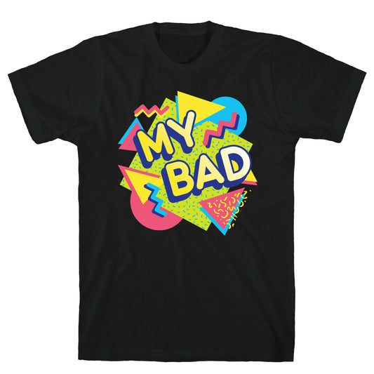 My Bad 90s Aesthetic T-Shirt