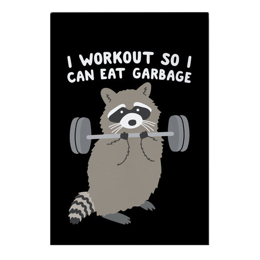 I Workout So I Can Eat Garbage Raccoon Garden Flag