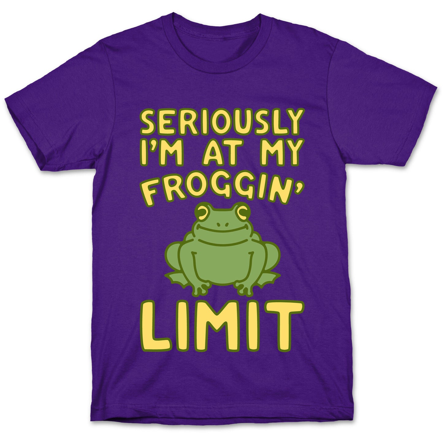 Seriously I'm At My Froggin' Limit T-Shirt