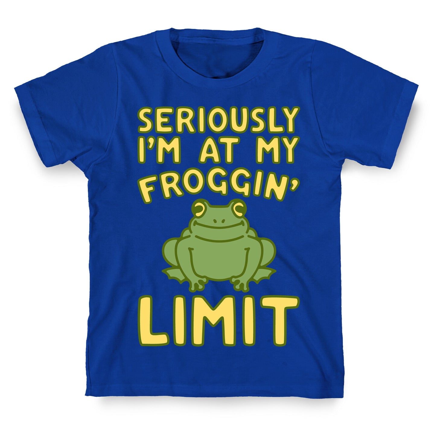 Seriously I'm At My Froggin' Limit T-Shirt