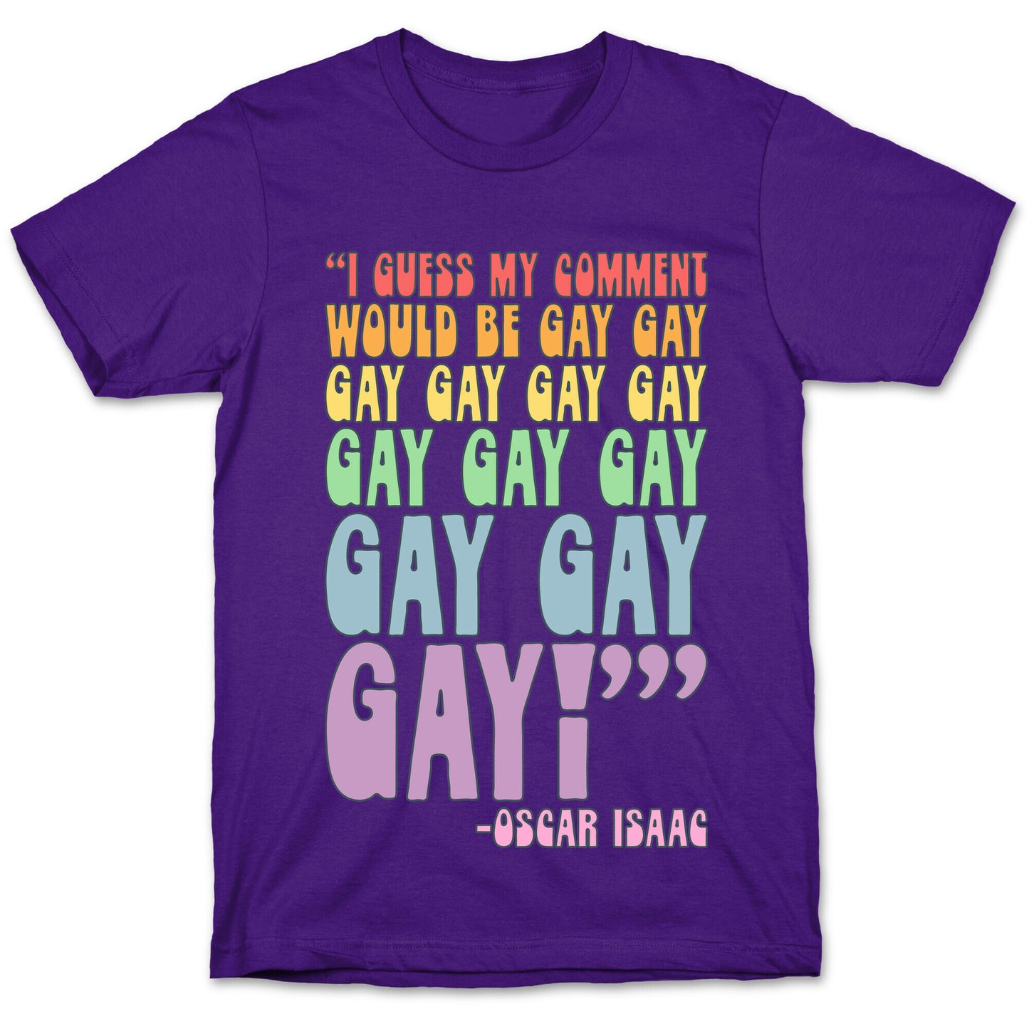 I Guess My Comment Would Be Gay Gay Gay Quote T-Shirt
