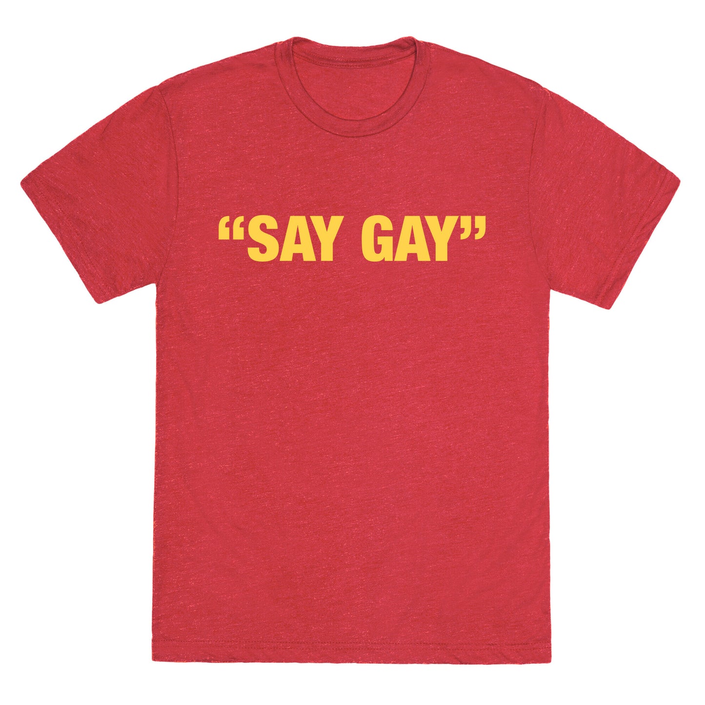"Say Gay" Unisex Triblend Tee