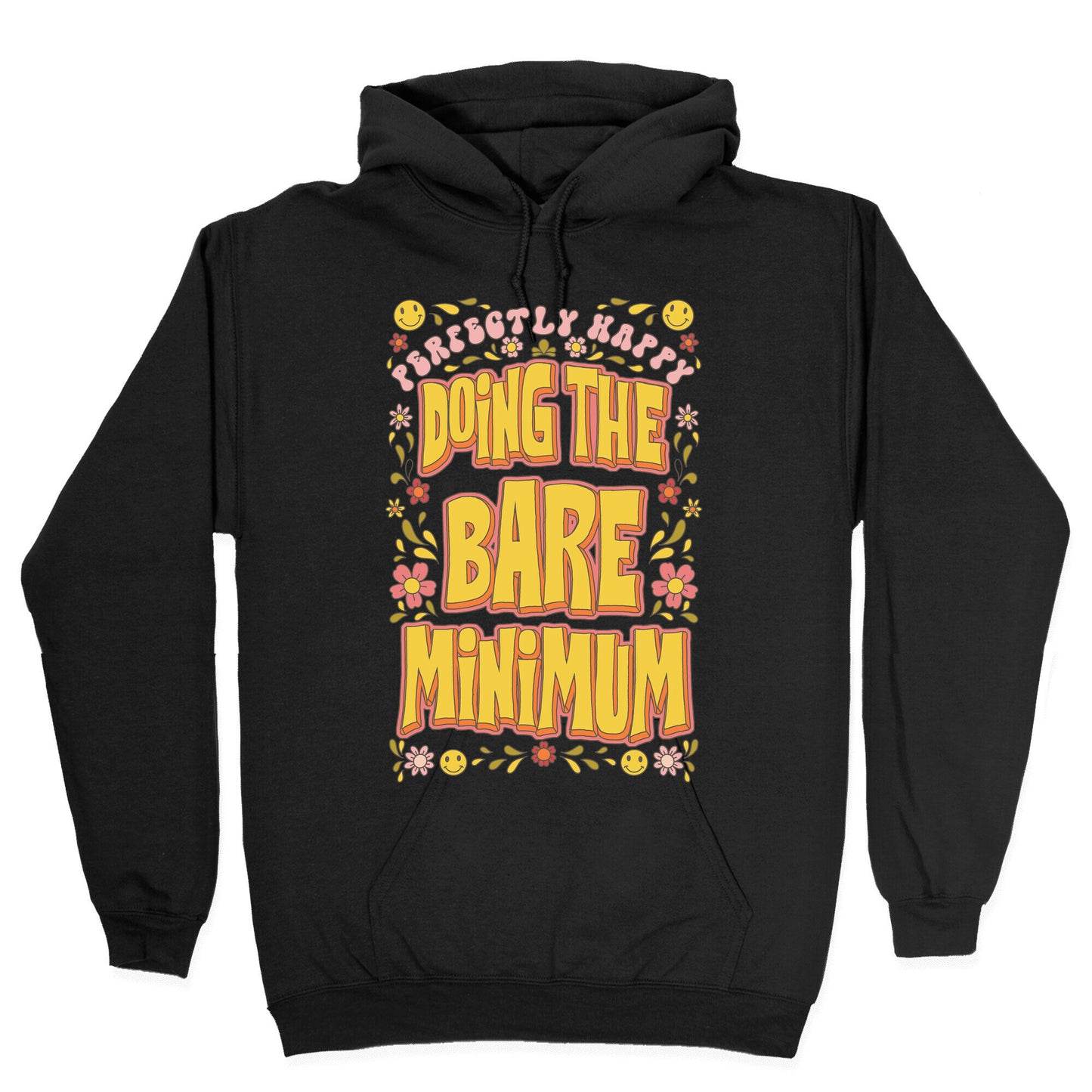 Perfectly Happy Doing the Bare Minimum Hoodie