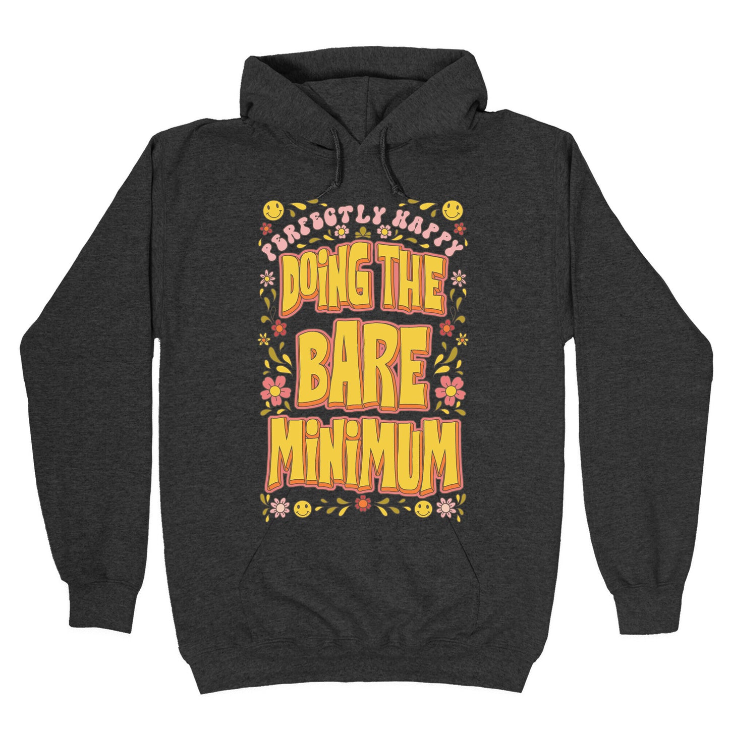 Perfectly Happy Doing the Bare Minimum Hoodie