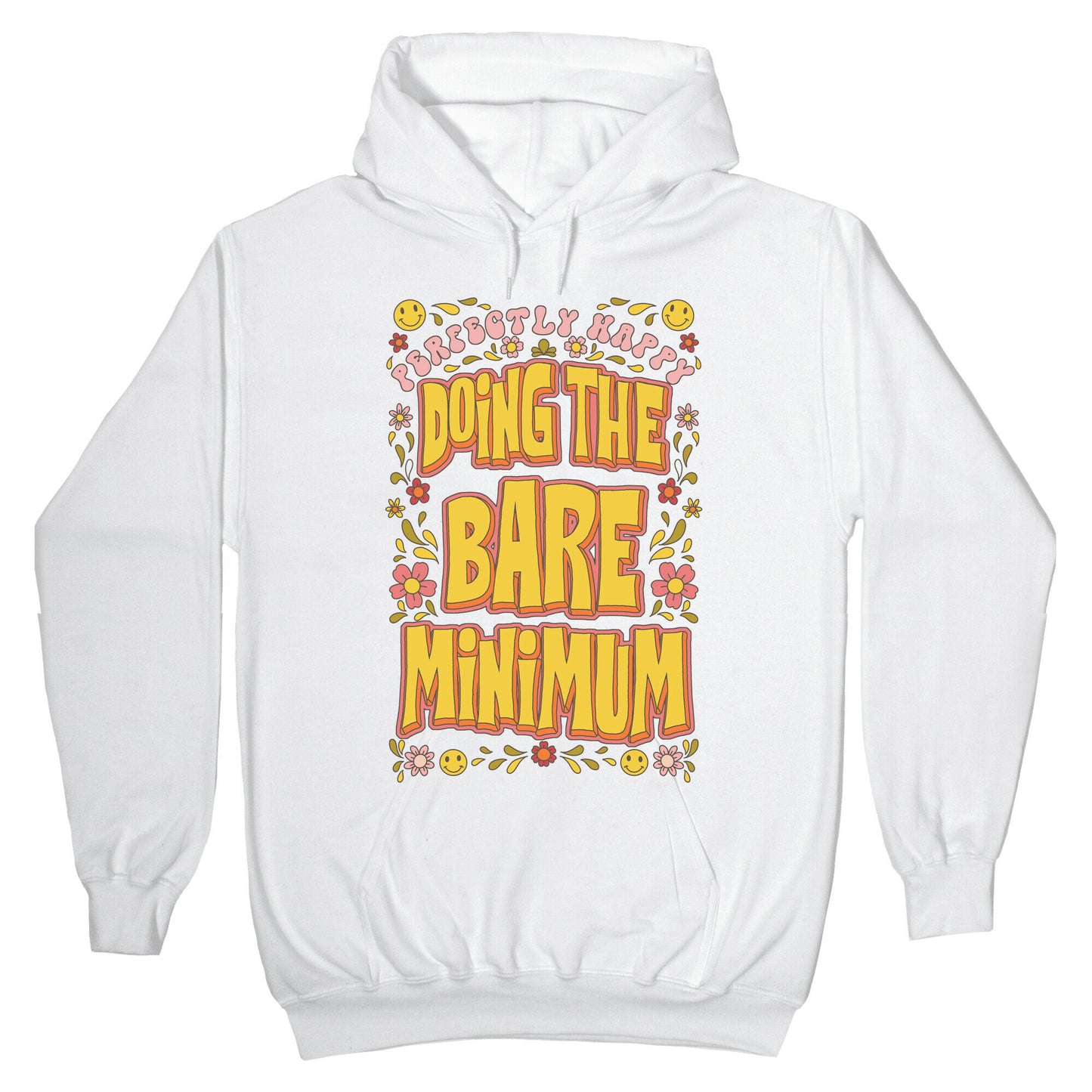 Perfectly Happy Doing the Bare Minimum Hoodie