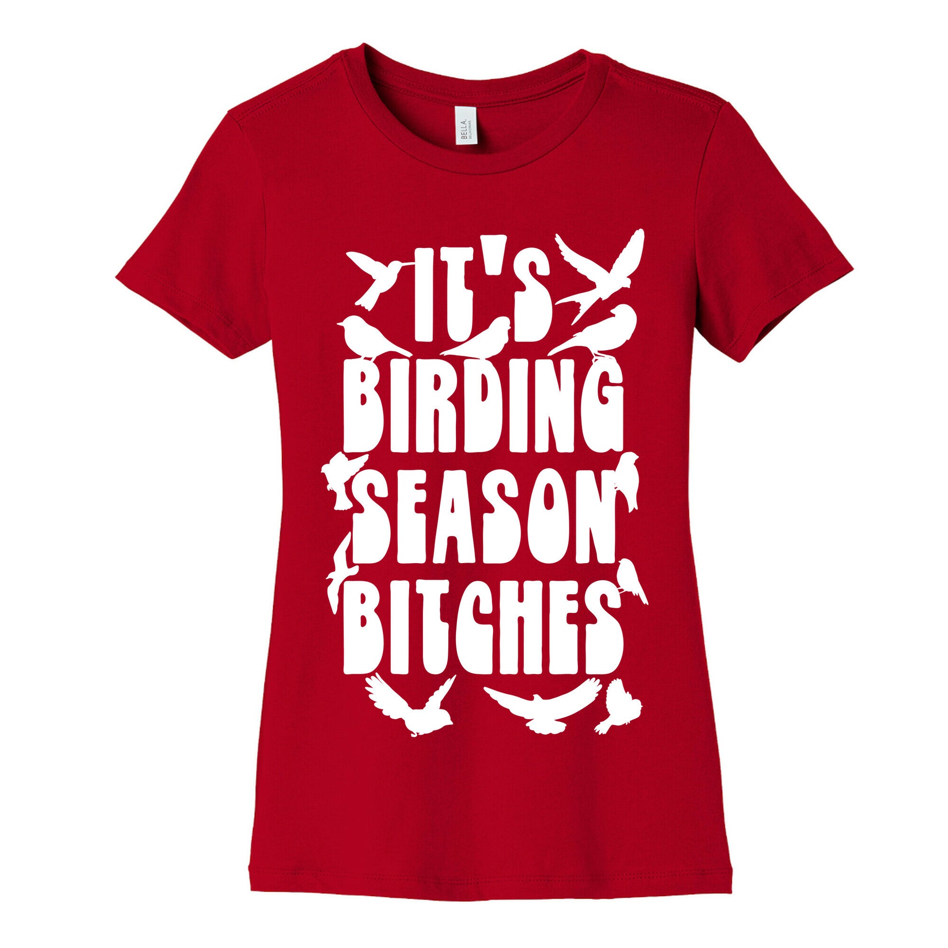 It's Birding Season Bitches Women's Cotton Tee