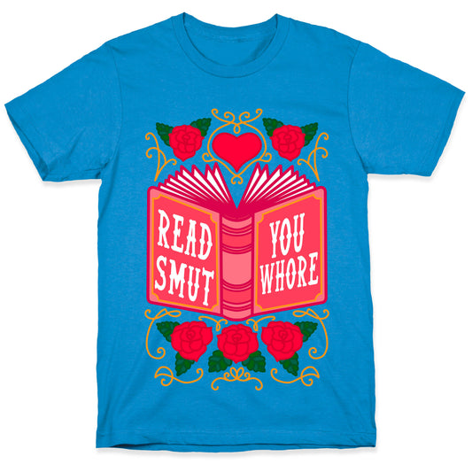 Read Smut You Whore T-Shirt