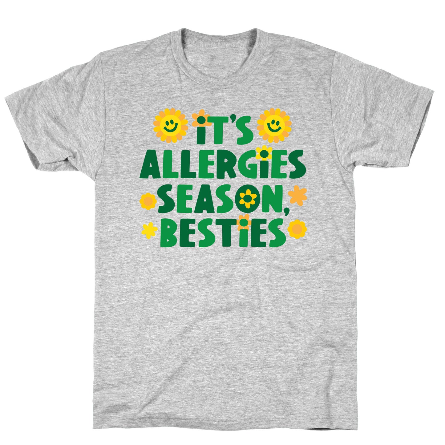 It's Allergies Season, Besties T-Shirt
