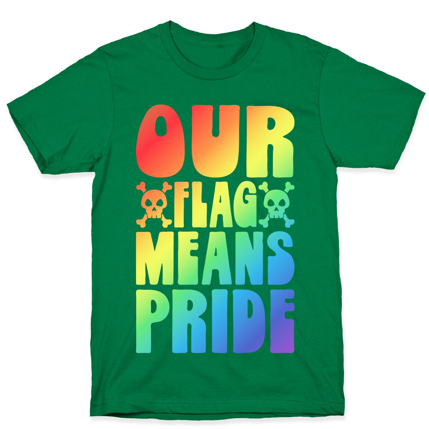 Our Flag Means Pride T-Shirt