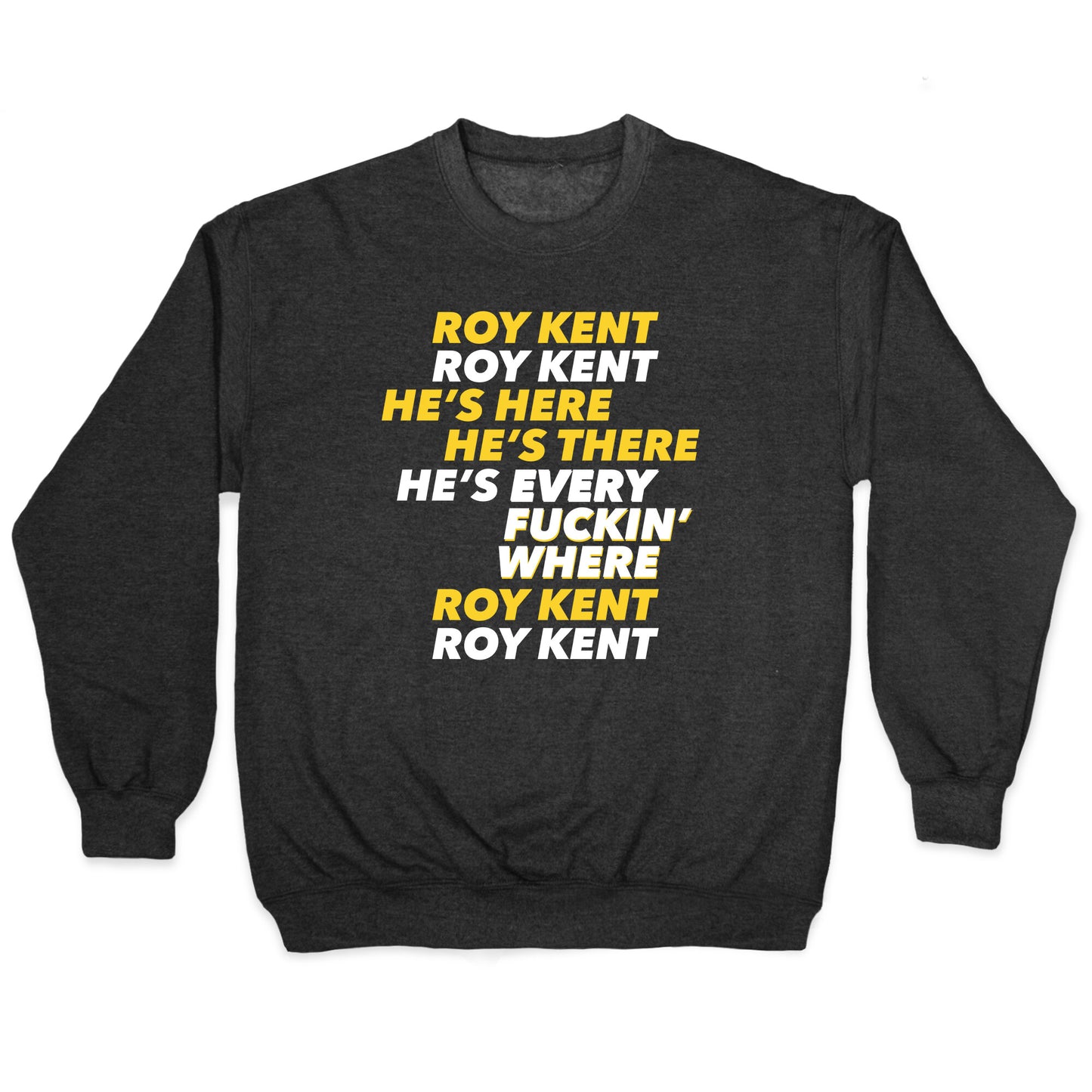 Roy Kent Chant Crewneck Sweatshirt