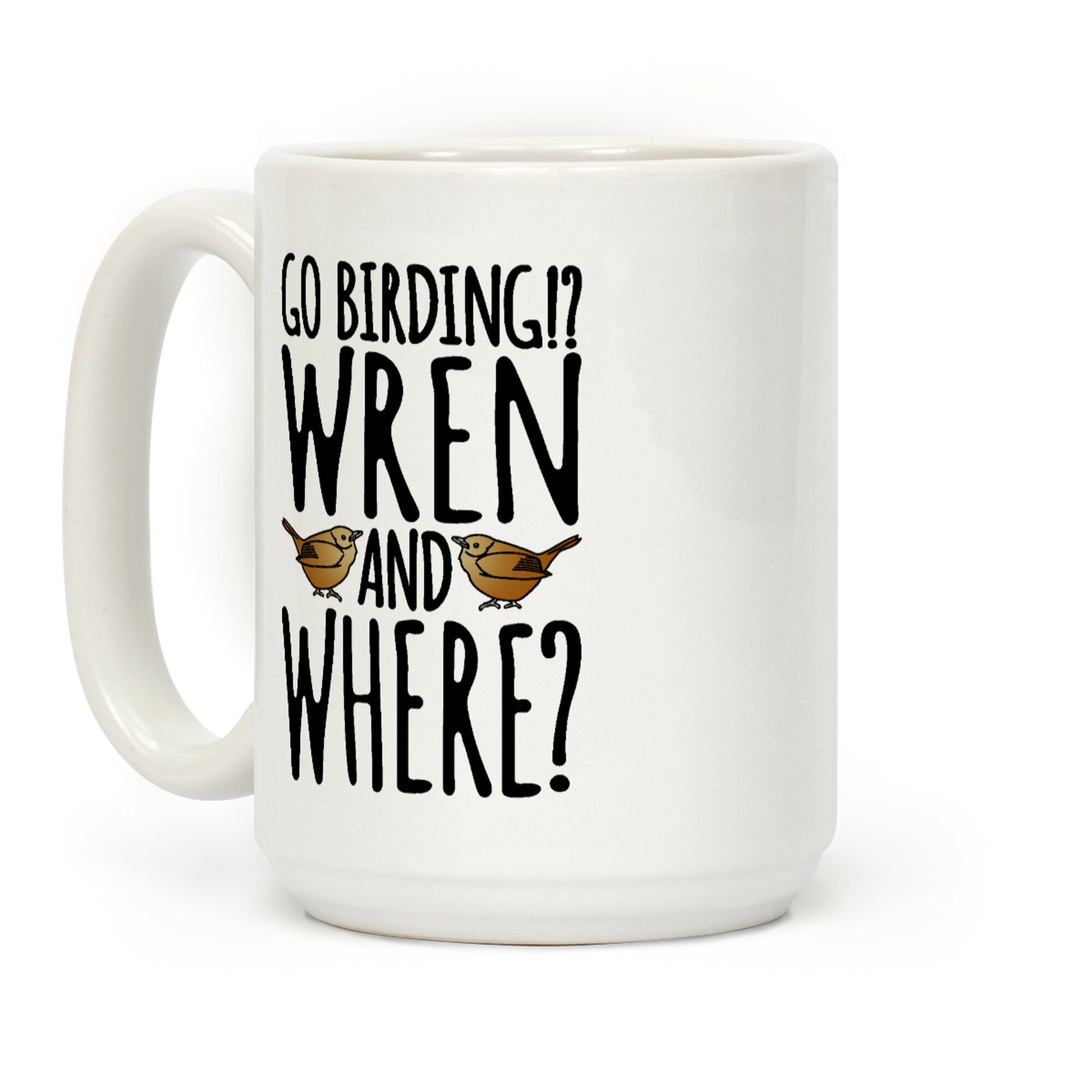 Go Birding Wren and Where Coffee Mug