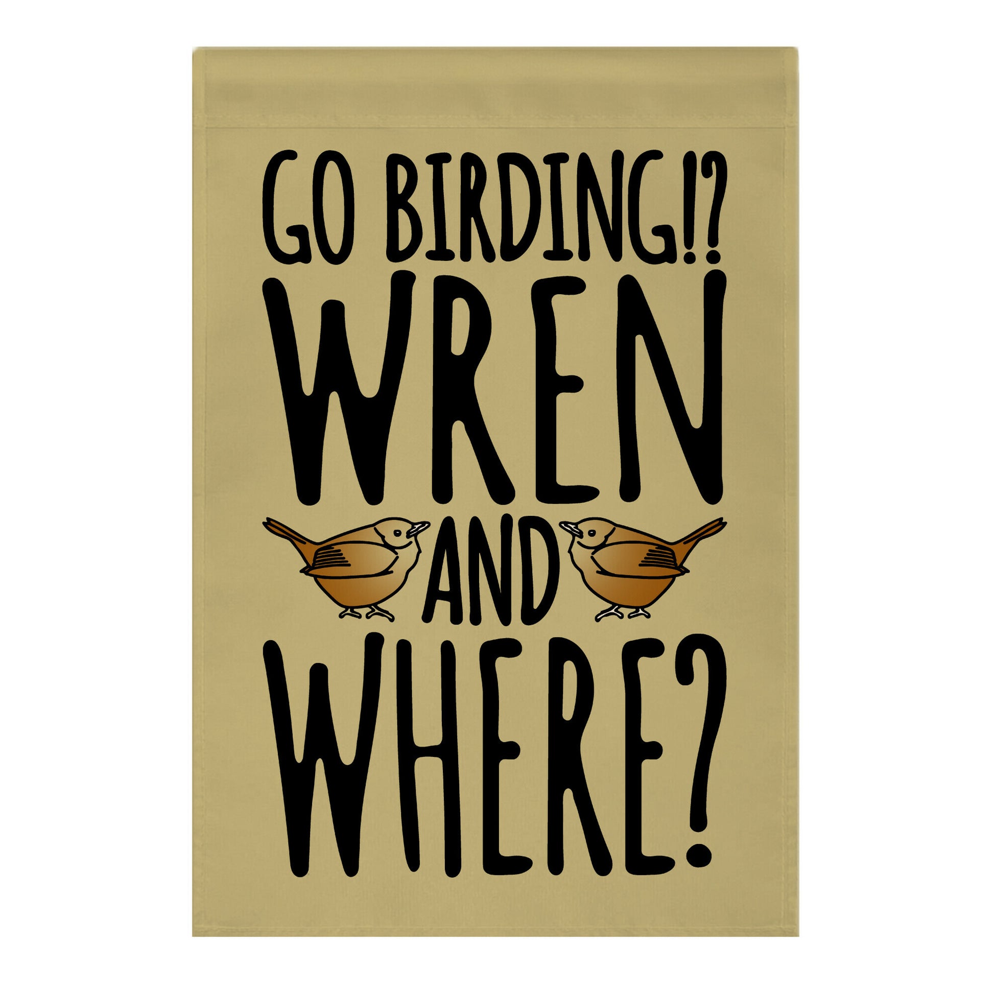 Go Birding Wren and Where Garden Flag
