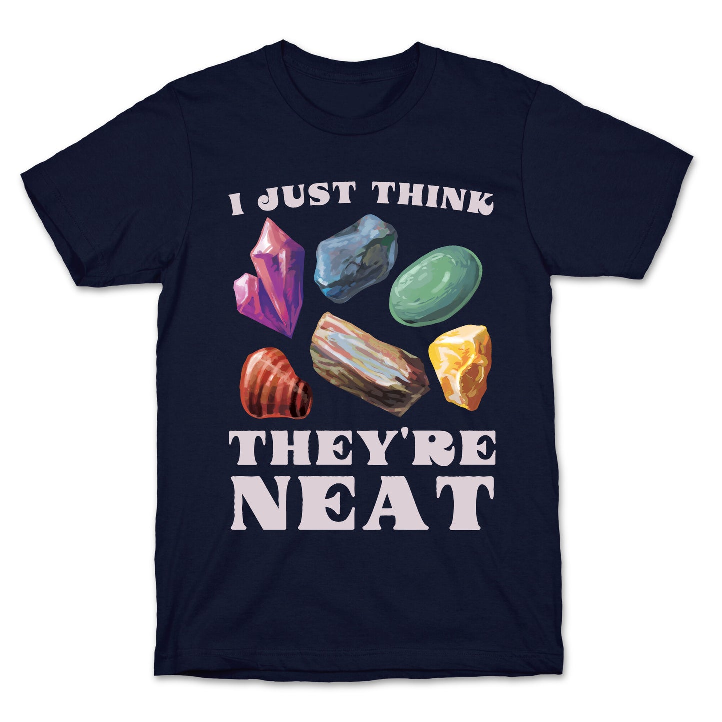 I Just Think They're Neat T-Shirt