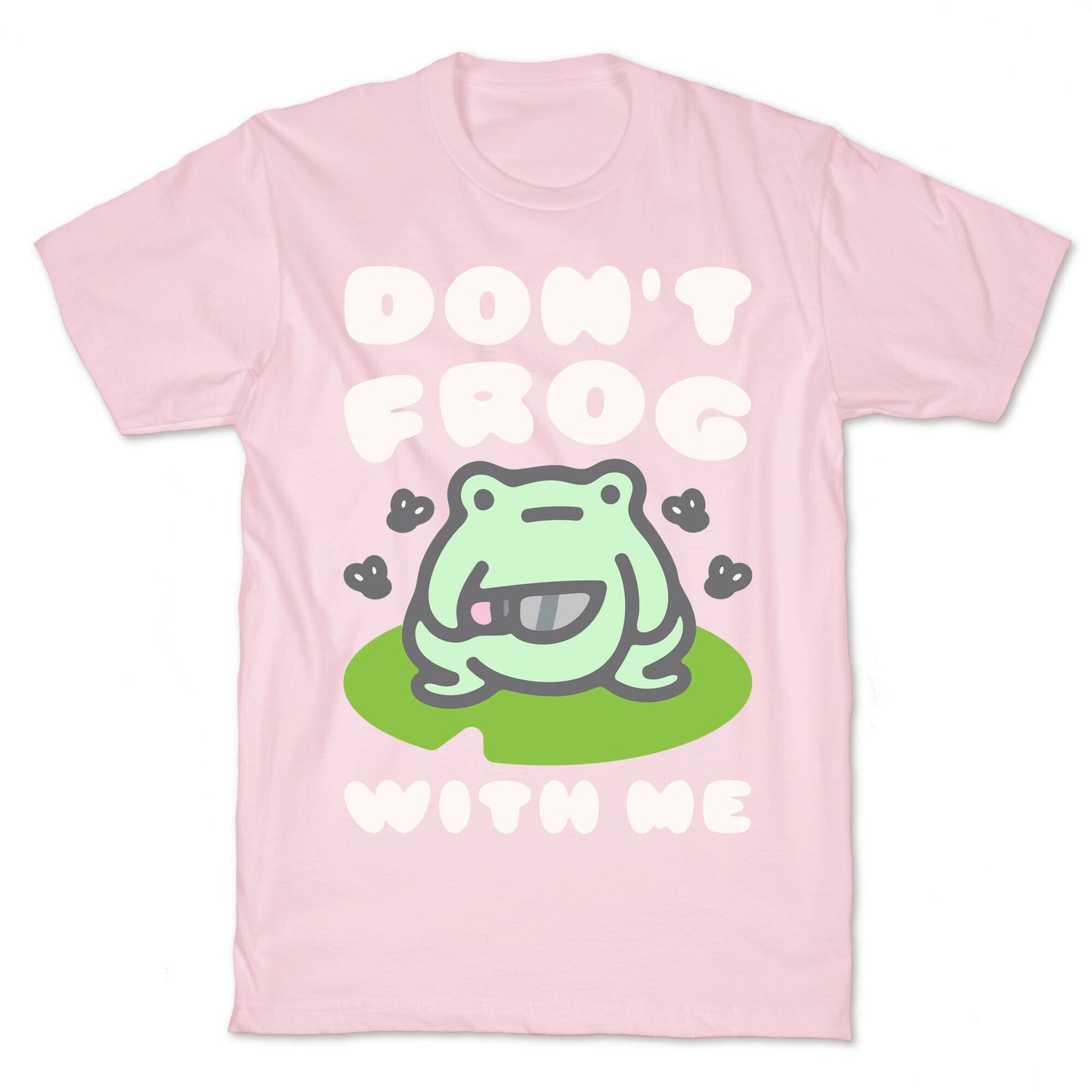 Don't Frog With Me T-Shirt