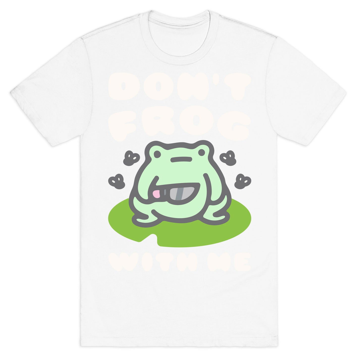 Don't Frog With Me T-Shirt