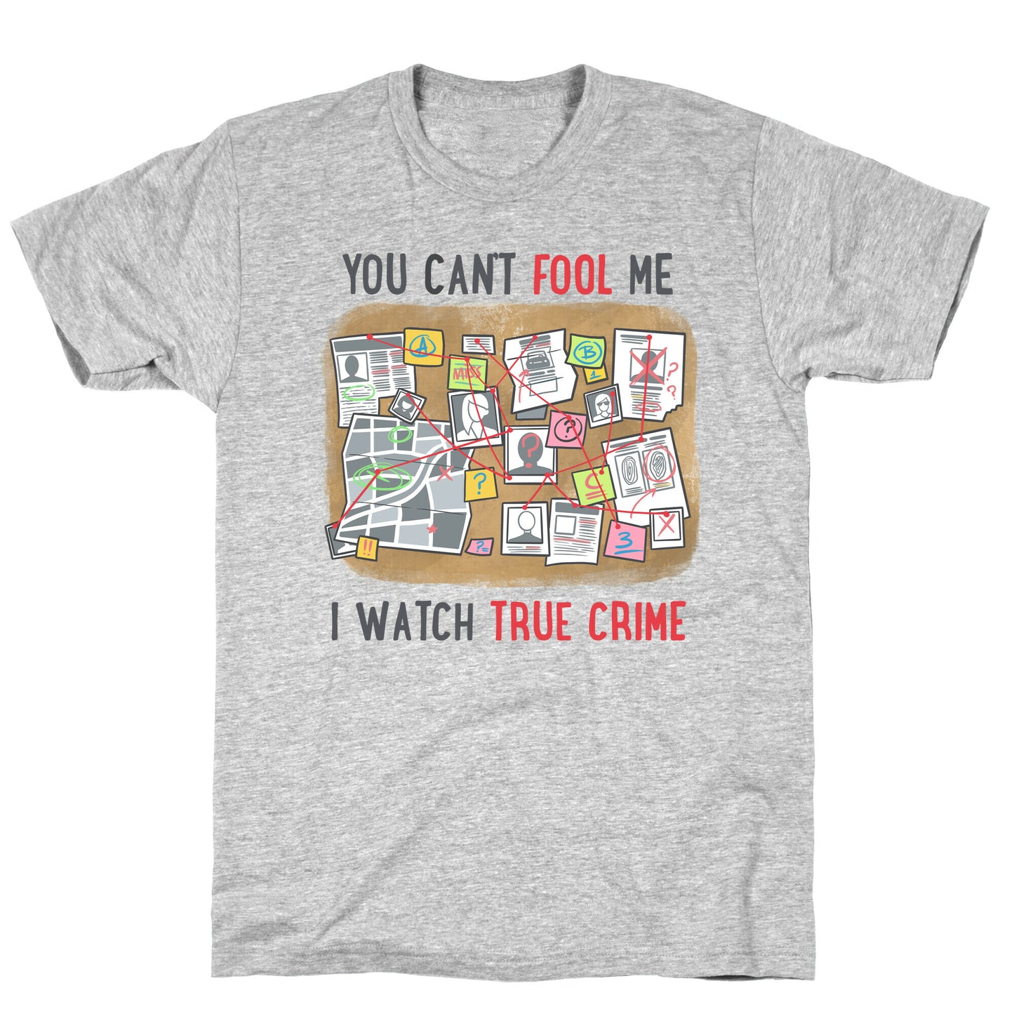 You Can't Fool Me I Watch True Crime T-Shirt