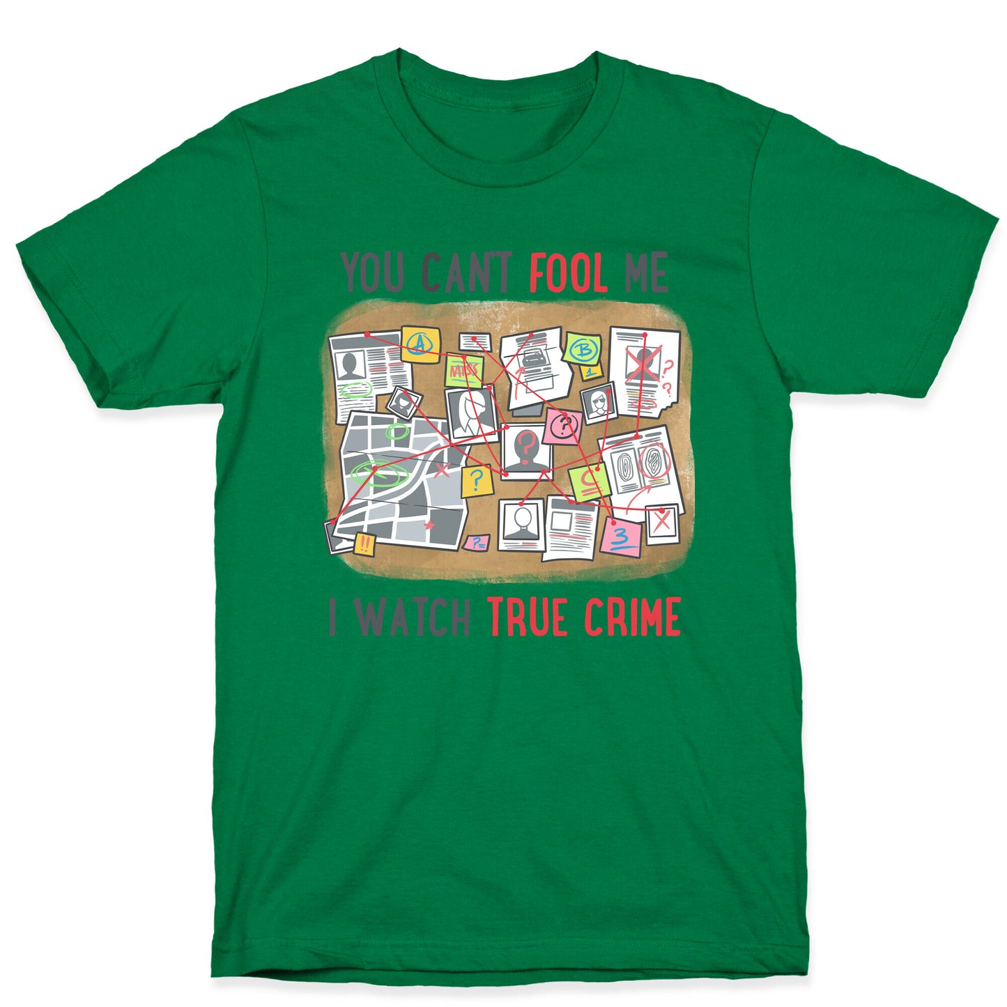 You Can't Fool Me I Watch True Crime T-Shirt