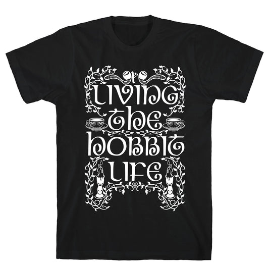 Living the Hobbit Life T-Shirt
