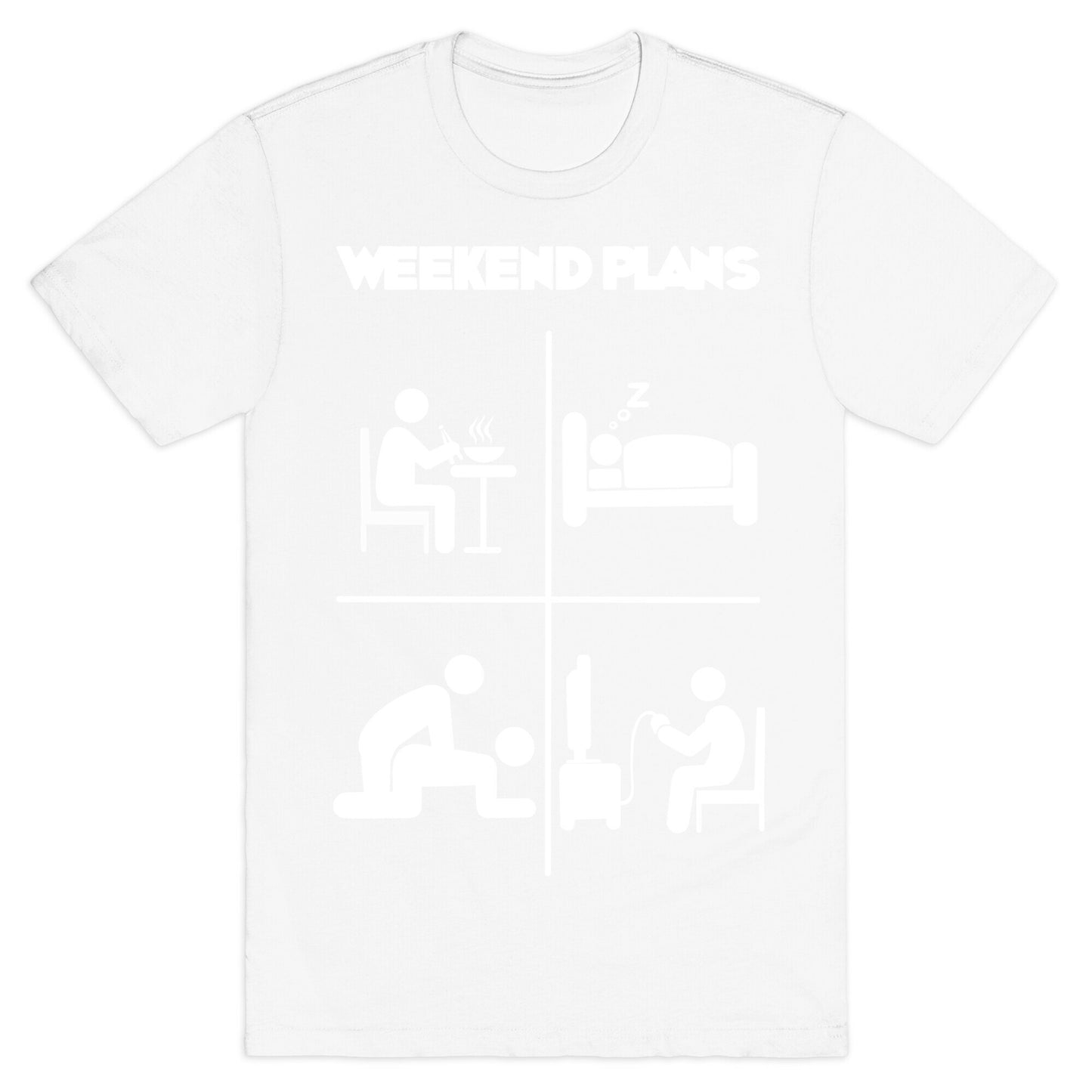 Weekend Plans T-Shirt