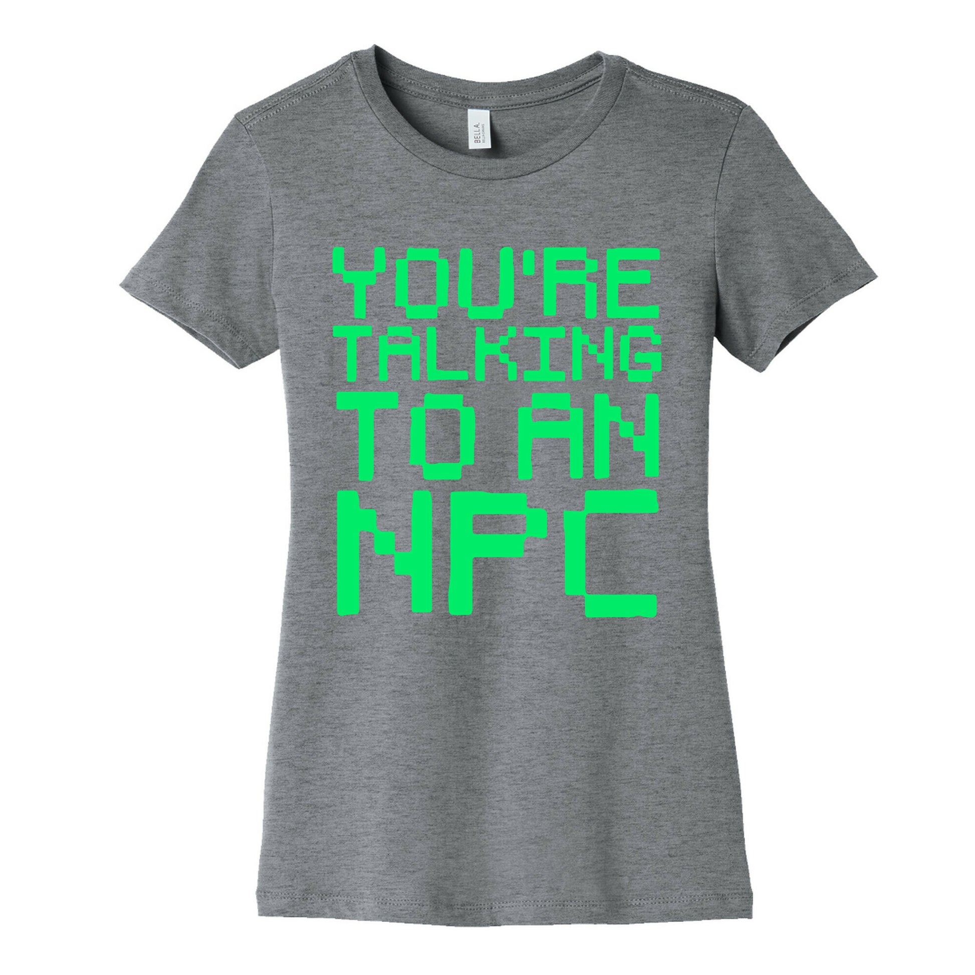 You're Talking To An NPC Women's Cotton Tee