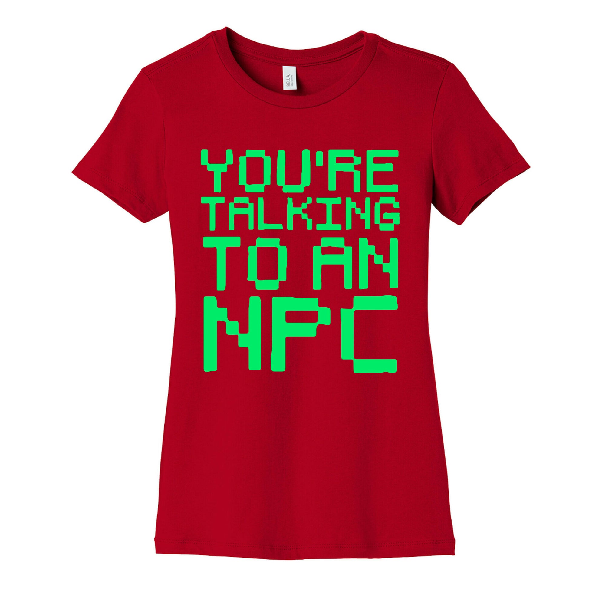 You're Talking To An NPC Women's Cotton Tee