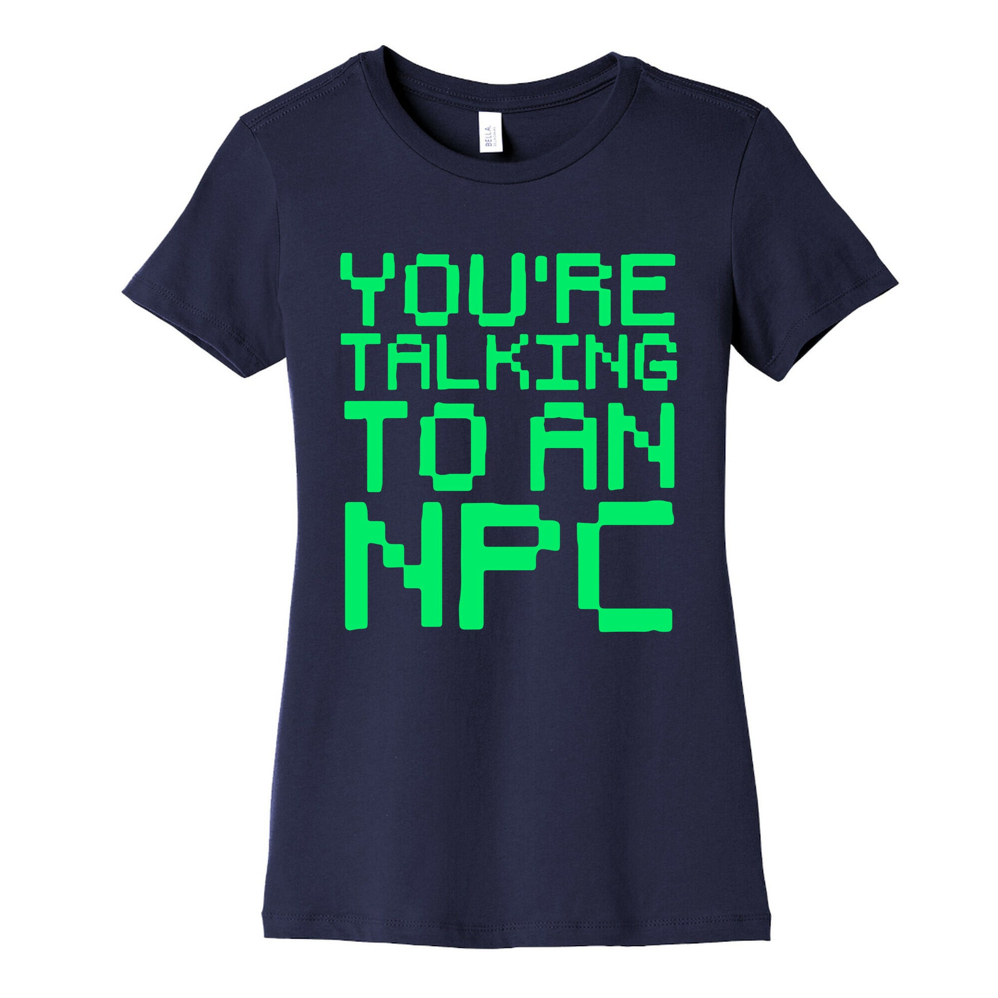 You're Talking To An NPC Women's Cotton Tee