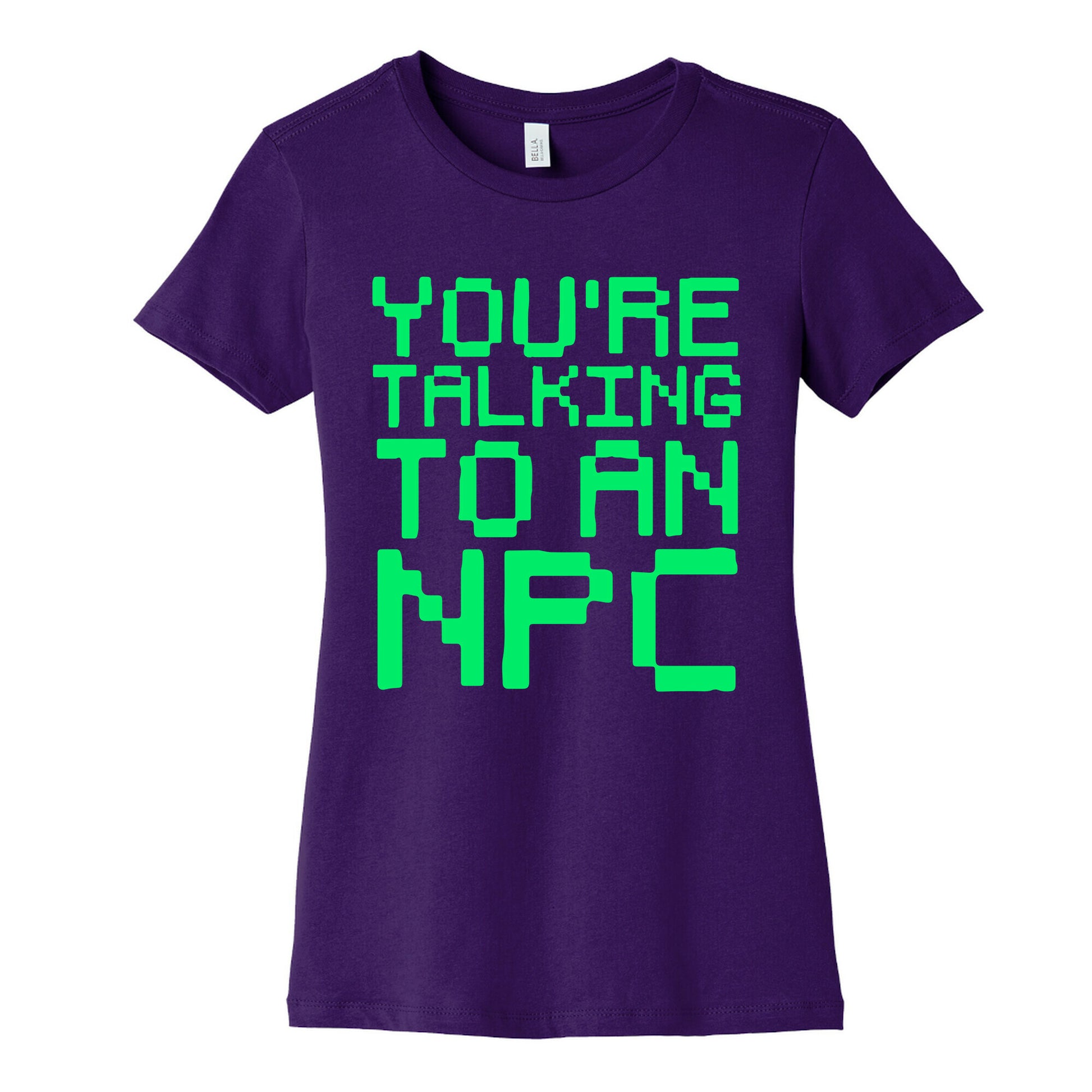 You're Talking To An NPC Women's Cotton Tee